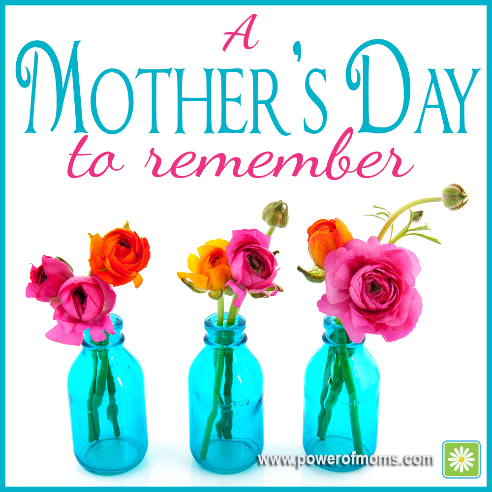 Have a Happy Mother's Day and remember