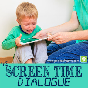 The Screen Time Dialogue | Support for Moms - Power of Moms